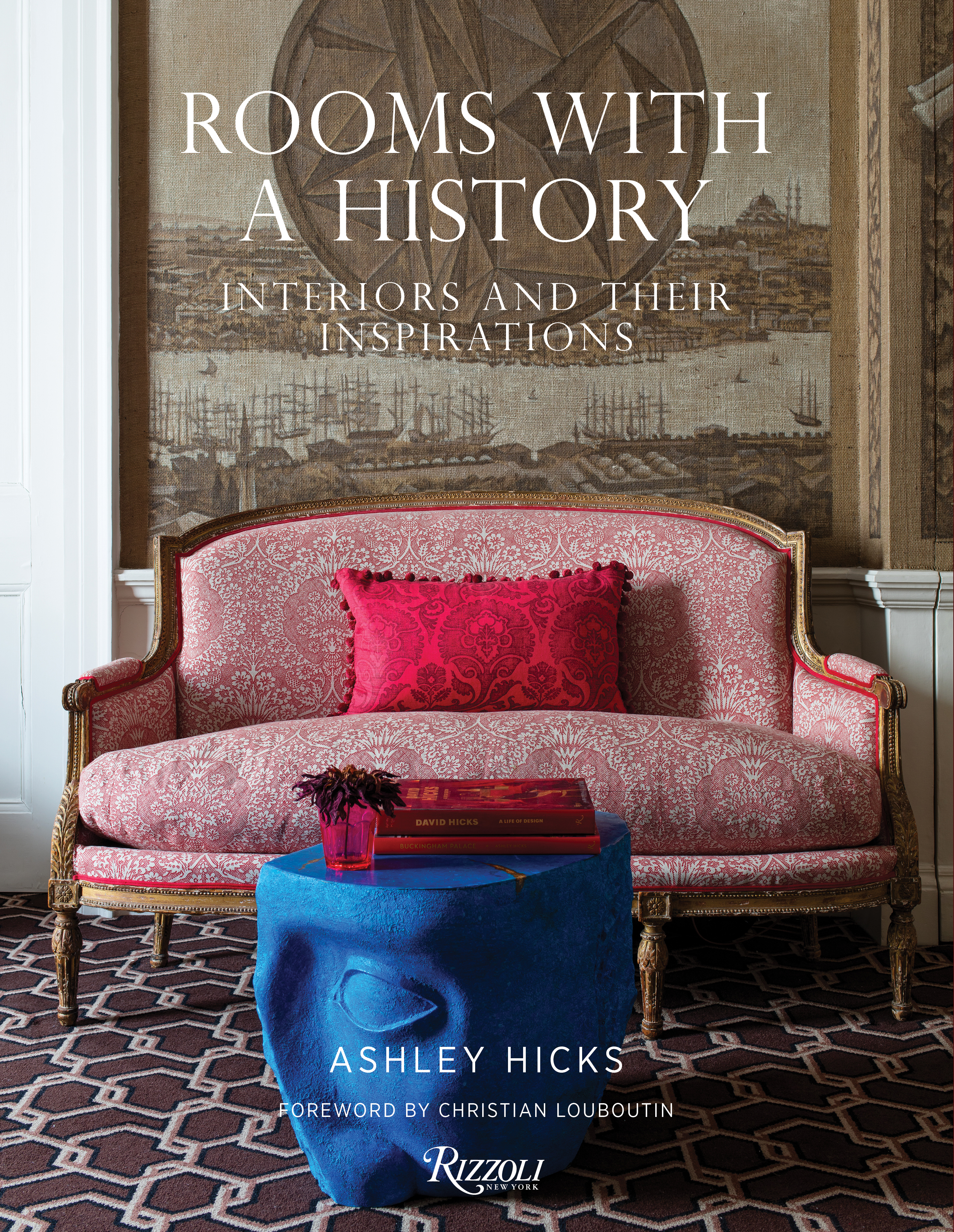 Interior designer Ashley Hicks has a new book out from Rizzoli, called 'Rooms with a History: Interiors and their Inspirations.'